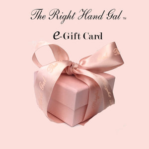 The Right Hand Gal E- Gift Card- The Gift That's Never Late